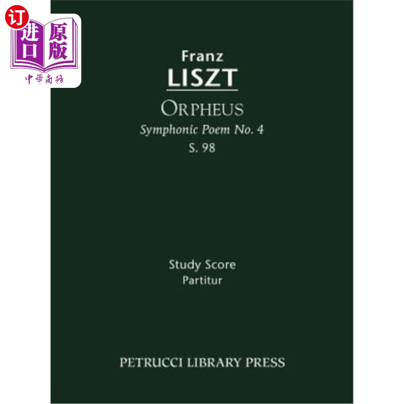 海外直订Orpheus (Symphonic Poem No.4), S.98: Study Score 俄耳甫斯（第4交响诗），S.98：学习乐谱