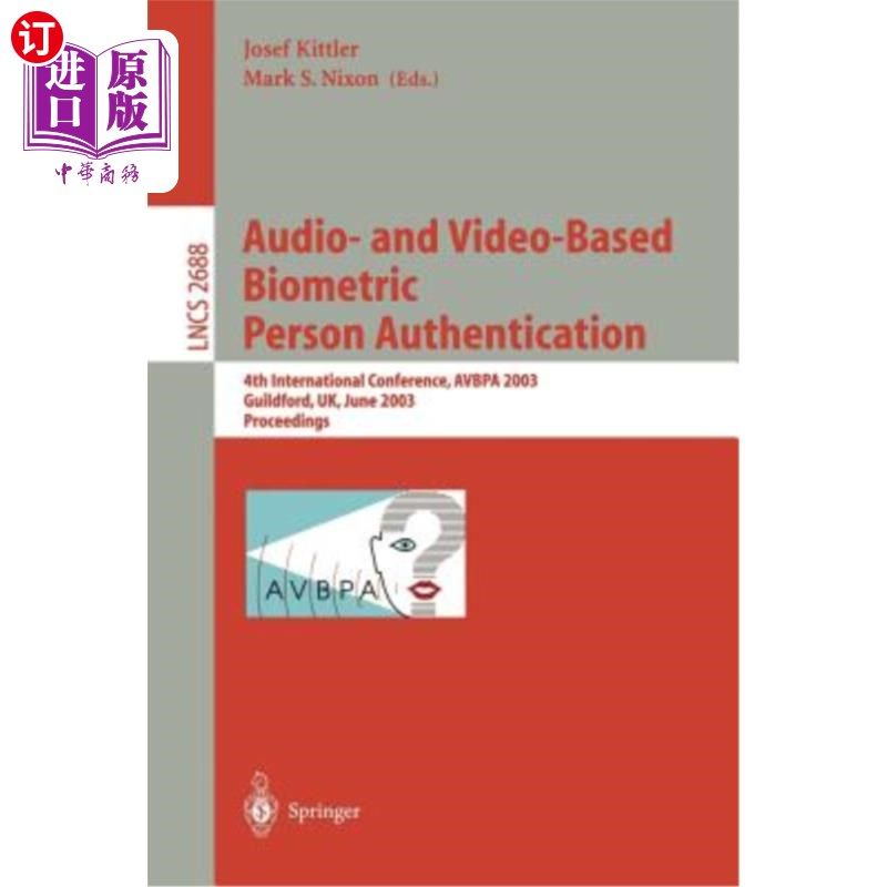 海外直订Audio-And Video-Based Biometric Person Authentication: 4th International Confere 基于音频和视频的生物特征身