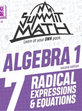 海外直订Summit Math Algebra 1 Book 7: Radical Expressions and Equations Summit数学代数1第7册:根式表达式和方程