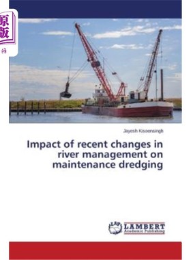 海外直订Impact of Recent Changes in River Management on Maintenance Dredging 近期河道管理变化对维护疏浚的影响