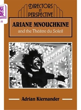 海外直订Ariane Mnouchkine and the Théatre Du Soleil 阿里安·姆努奇金和索莱尔剧院