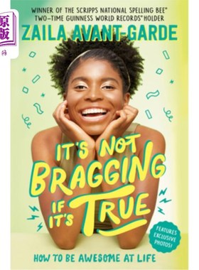 海外直订It's Not Bragging If It's True: How to Be Awesome at Life, from a Winner of the  如果这是真的，这不是吹牛: