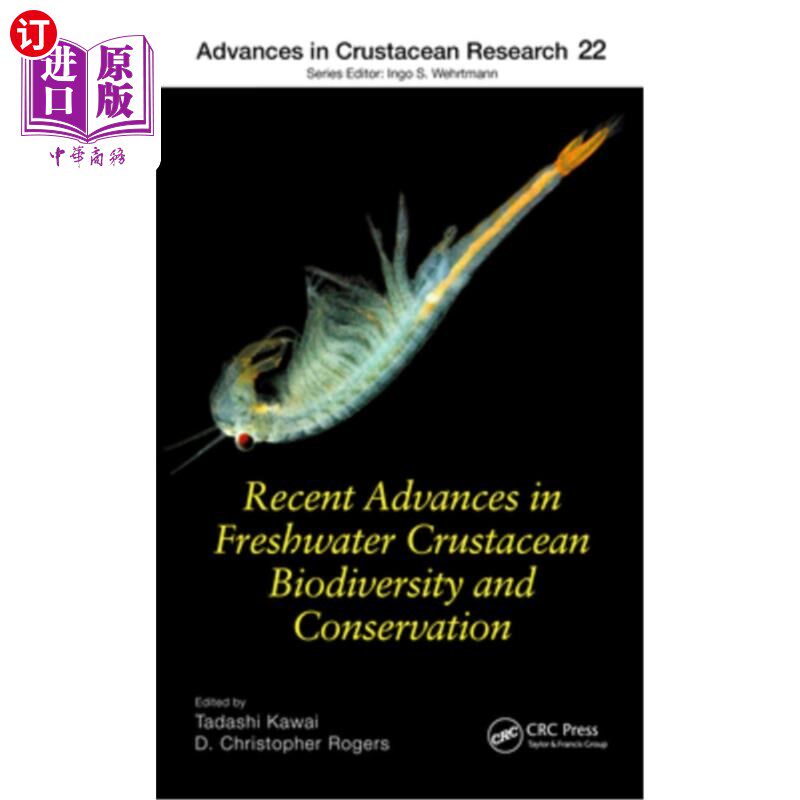 海外直订Recent Advances in Freshwater Crustacean Biodiversity and Conservation 淡水甲壳类生物多样性及其保护研究进展