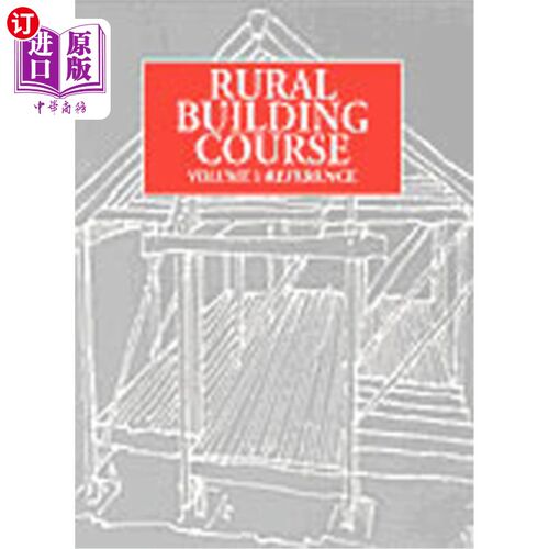 海外直订Rural Building Course Volume 1: Reference 乡村建筑课程第1卷：参考资料