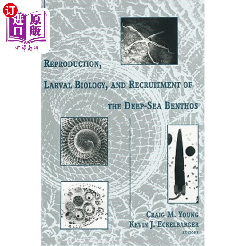 海外直订Reproduction, Larval Biology, and Recruitment of the Deep-Sea Benthos 深海底栖生物的繁殖、幼虫生物学和补充