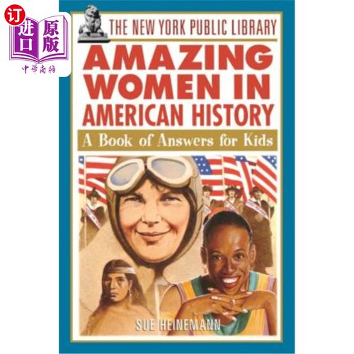 海外直订The New York Public Library Amazing Women in American History: A Book of Answers 纽约公共图书馆《美国历史上