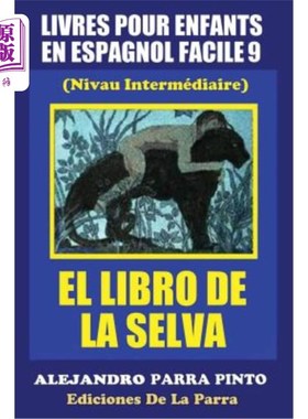 海外直订西班牙语 Livres Pour Enfants En Espagnol Facile 9: El Libro de La Selva 儿童在西班牙的生活方便9:el libro de