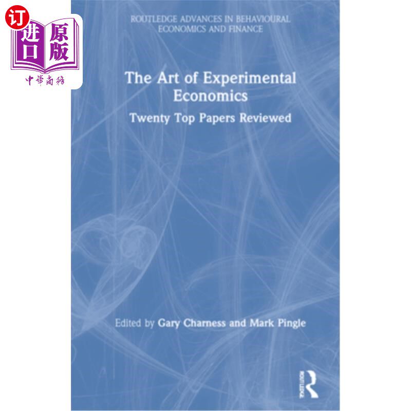 海外直订The Art of Experimental Economics: Twenty Top Papers Reviewed 《实验经济学的艺术:20篇顶级论文综述》