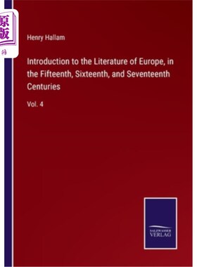海外直订Introduction to the Literature of Europe, in the Fifteenth, Sixteenth, and Seven 第十五、十六、十七世纪欧洲