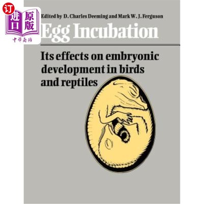 海外直订Egg Incubation: Its Effects on Embryonic Development in Birds and Reptiles 卵孵化：对鸟类和爬行动物胚胎发育