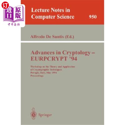 海外直订Advances in Cryptology - Eurocrypt '94: Workshop on the Theory and Application o 密码学进展——1994年欧洲密