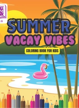 海外直订Summer Vacay Vibes Coloring Book for Kids 1-5: Holiday Coloring Sheets For Toddl 为孩子1-5准备的暑期氛围涂