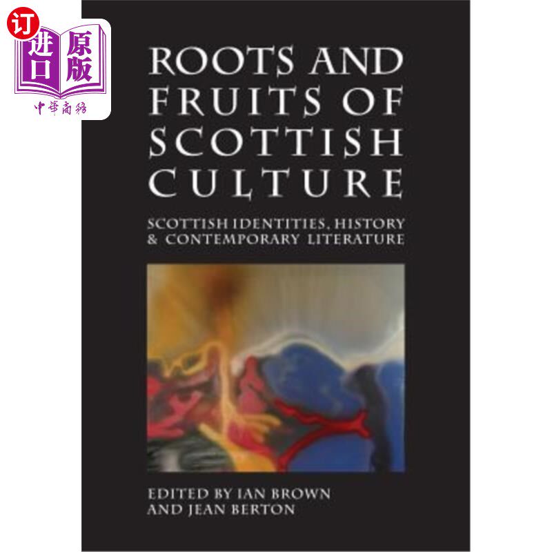 海外直订Roots and Fruits of Scottish Culture 《苏格兰文化的根与果