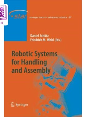 海外直订Robotic Systems for Handling and Assembly 搬运和装配机器人系统“，