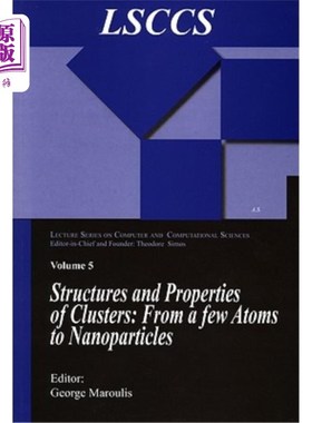 海外直订Structure and Properties of Clusters: From a Few Atoms to Nanoparticles 簇的结构与性质:从几个原子到纳米粒子