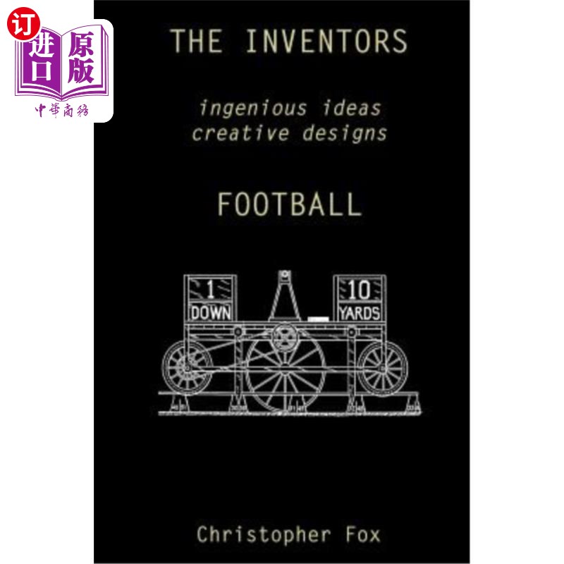 海外直订The Inventors -- Football: ingenious ideas creative designs 发明者——足球：创意创意设计