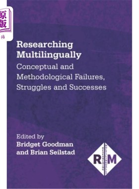 海外直订Researching Multilingually: Conceptual and Methodological Failures, Struggles an