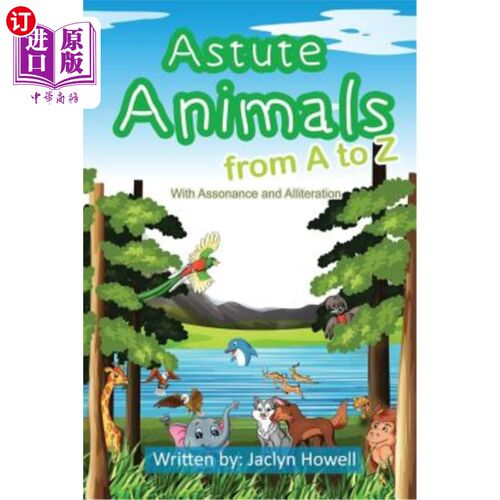 海外直订Astute Animals from A to Z: With Assonance and Alliteration 机敏的动物从A到Z:谐音和头韵