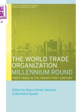 海外直订The World Trade Organization Millennium Round: Freer Trade in the Twenty First C 世界贸易组织千年回合：二十