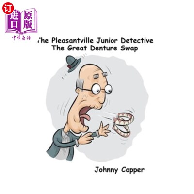 海外直订The Pleasantville Junior Detective The Great Denture Swap Pleasantville初级侦探大义齿交换