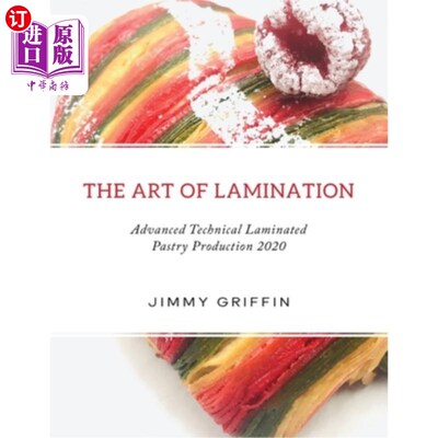 海外直订The Art of Lamination XL: Advanced Technical Laminated Pastry Production 2020 XL 层压XL的艺术：先进的技术层