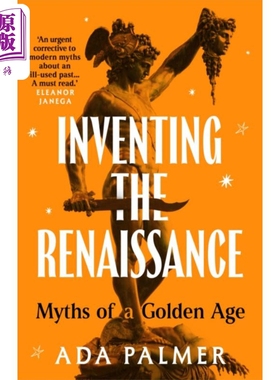 预售 艾达帕梅尔 发明文艺复兴 黄金时代的传说 Inventing the Renaissance 英文原版 Ada Palmer 历史【中商原版】
