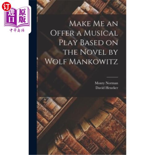 海外直订Make me an Offer a Musical Play Based on the Novel by Wolf Mankowitz 根据沃尔夫·曼科维茨的小说改编音乐剧