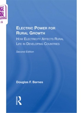 海外直订Electric Power for Rural Growth: How Electricity Affects Rural Life in Developin 电力促进农村增长：电力如何