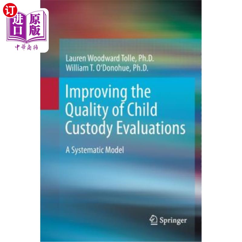 海外直订Improving the Quality of Child Custody Evaluations: A Systematic Model 提高儿童监护评估质量：一个系统模型