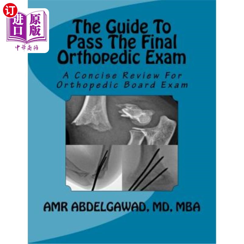 海外直订医药图书The Guide to Pass the Final Orthopedic Exam: A Concise Review for Orthopedic Boa 骨科期末考试通过指