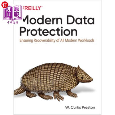 海外直订Modern Data Protection: Ensuring Recoverability of All Modern Workloads 现代数据保护:确保所有现代工作负载的