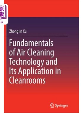 海外直订Fundamentals of Air Cleaning Technology and Its Application in Cleanrooms 空气净化技术的基本原理及其在洁净