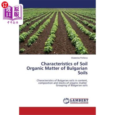 海外直订Characteristics of Soil Organic Matter of Bulgarian Soils 保加利亚土壤有机质特征