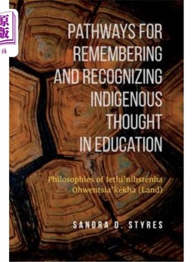 海外直订Pathways for Remembering and Recognizing Indigenous Thought in Education: Philos 在教育中记忆和认识土著思想