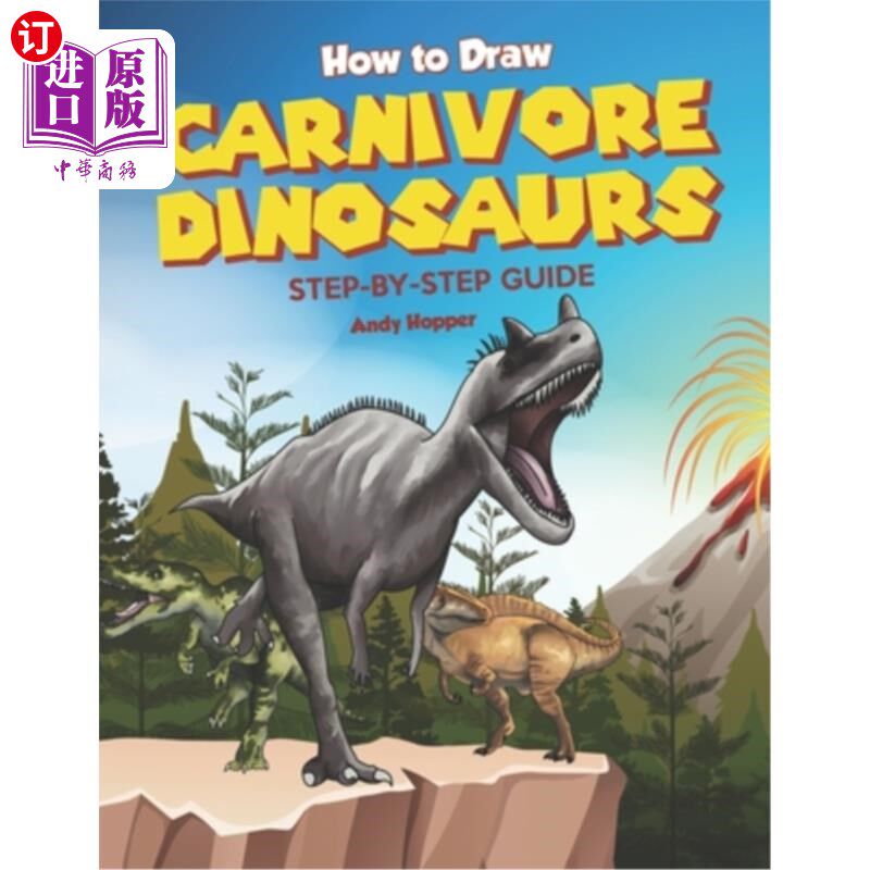 海外直订How to Draw Carnivore Dinosaurs Step-by-Step Guide: Best Carnivore Dinosaur Draw 如何一步一步地画食肉恐龙指