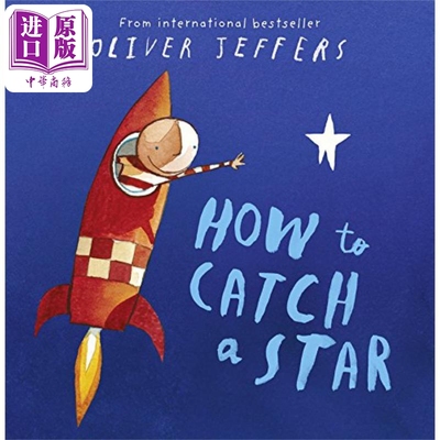 Oliver Jeffers How To Catch A Star 奥利弗·杰弗斯男孩系列绘本 如何追逐星星 儿童绘本 故事图画书 英文原版【中商原版】