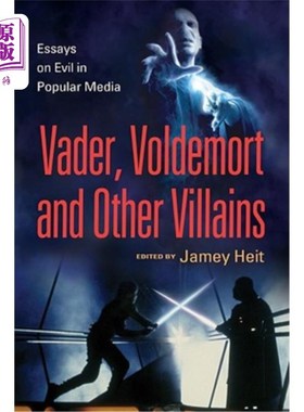 海外直订Vader, Voldemort and Other Villains: Essays on Evil in Popular Media 维达伏地魔与其他恶棍：大众传媒中的邪恶
