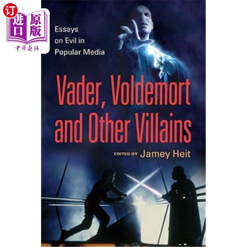 海外直订Vader, Voldemort and Other Villains: Essays on Evil in Popular Media 维达伏地魔与其他恶棍：大众传媒中的邪恶