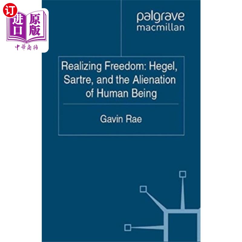 海外直订Realizing Freedom: Hegel, Sartre and the Alienat... 实现自由：黑格尔、萨特与人的异化