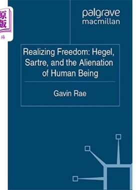 海外直订Realizing Freedom: Hegel, Sartre and the Alienat... 实现自由：黑格尔、萨特与人的异化