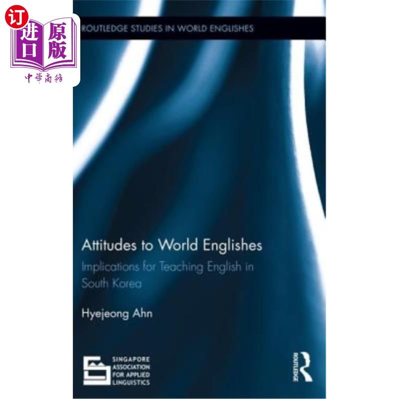 海外直订Attitudes to World Englishes: Implications for Teaching English in South Korea 对世界英语的态度:对韩国英语
