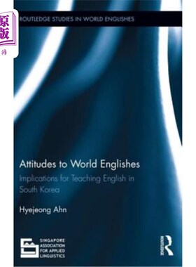 海外直订Attitudes to World Englishes: Implications for Teaching English in South Korea 对世界英语的态度:对韩国英语