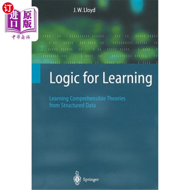 海外直订Logic for Learning: Learning Comprehensible Theories from Structured Data 学习逻辑:从结构化数据中学习可理解