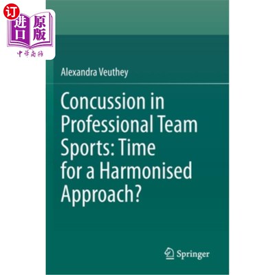 海外直订Concussion in Professional Team Sports: Time for a Harmonised Approach? 职业团队运动中的脑震荡:是时候采取统