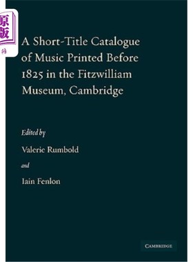 海外直订A Short-Title Catalogue of Music Printed Before 1825 in the Fitzwilliam Museum,  剑桥菲茨威廉博物馆出版的18