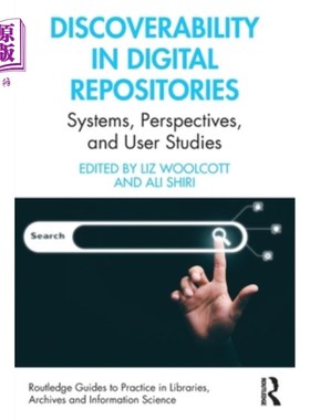 海外直订Discoverability in Digital Repositories: Systems, Perspectives, and User Studies 数字存储库中的可发现性:系
