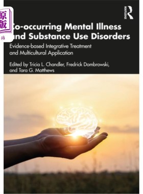 海外直订医药图书Co-occurring Mental Illness and Substance Use Disorders: Evidence-based Integrat 共发精神疾病和物质