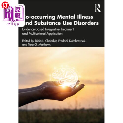 海外直订医药图书Co-occurring Mental Illness and Substance Use Disorders: Evidence-based Integrat 共发精神疾病和物质