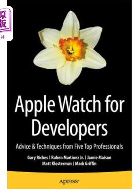 海外直订Apple Watch for Developers: Advice & Techniques from Five Top Professionals Apple Watch面向开发