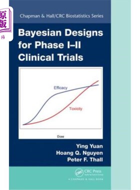 海外直订Bayesian Designs for Phase I-II Clinical Trials I-II期临床试验的贝叶斯设计